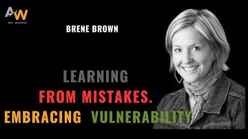 Learning from Mistakes Embracing Vulnerability with Brene Brown