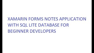 Xamarin Forms Notes App with SQLite – Real Time Application for Beginners