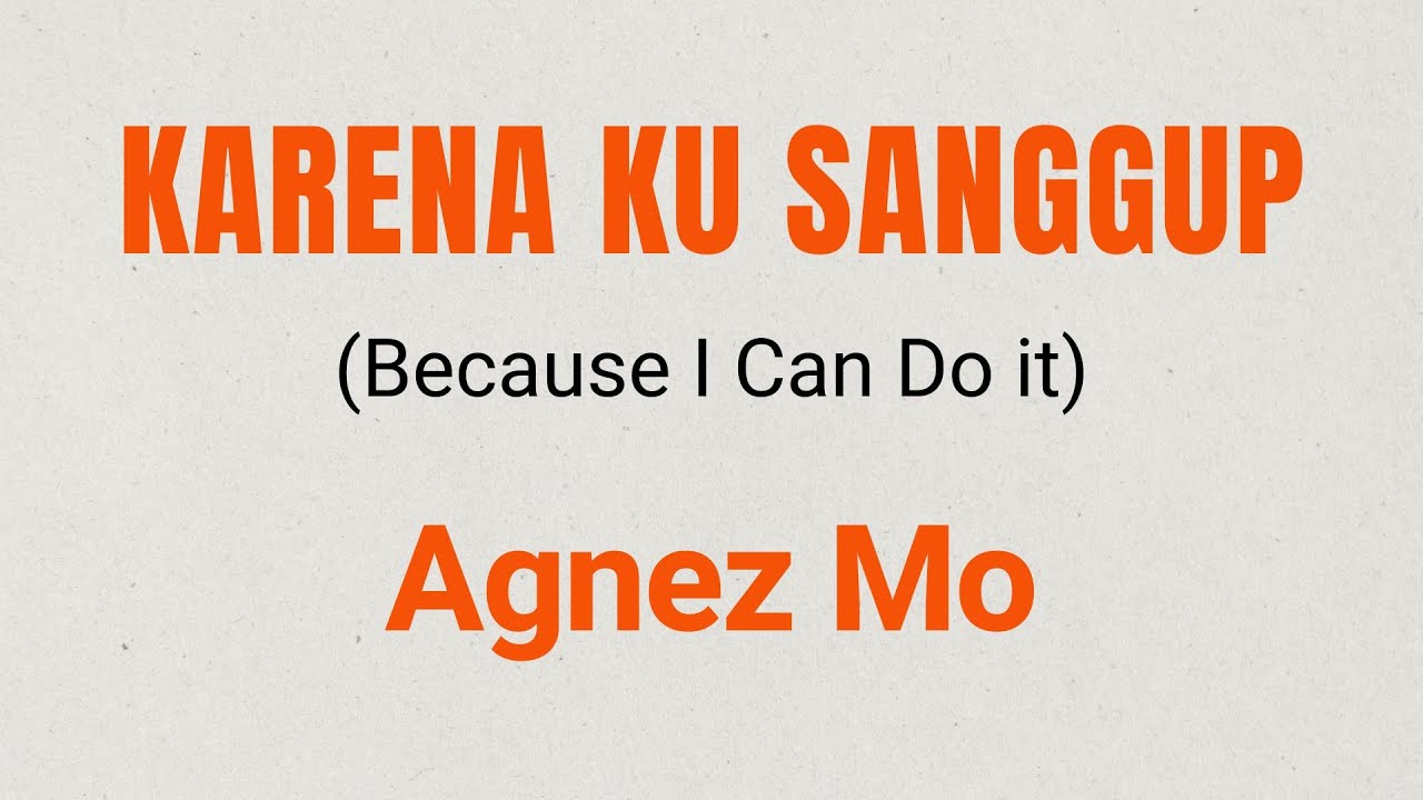Karena Ku Sanggup - Agnez Mo (lirik Bahasa Inggris) #agnezmo #lirikterjemahan