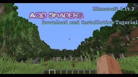 Minecraft Acid Shaders How to Install Shaders in Minecraft *Updated
