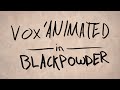 Vox'Animated - BlackPowder