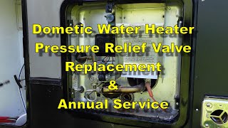 Dometic Water Heater SW10DEM Service / Pressure Relief, Tank Flush and check the Anode Rod