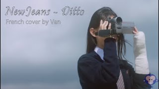 NewJeans (뉴진스) - Ditto || French Cover by Van