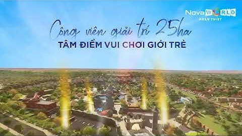 [NOVAWORLD PHAN THIẾT] TIỆN ÍCH ĐẲNG CẤP CHO TRẢI NGHIỆM THƯỢNG LƯU