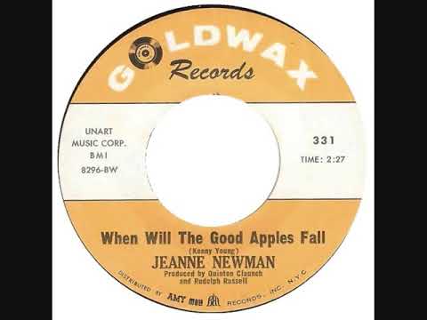 JEANNE NEWMAN - WHEN WILL THE GOOD APPLES FALL