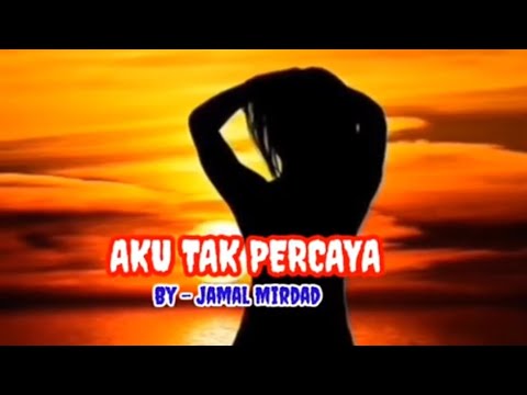 Putar Aku Tak Percaya - Jamal Mirdad