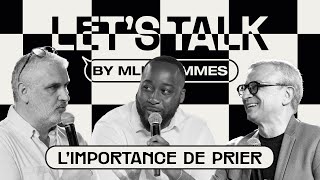 Let's Talk by MLK Hommes #07 - L'importance de prier