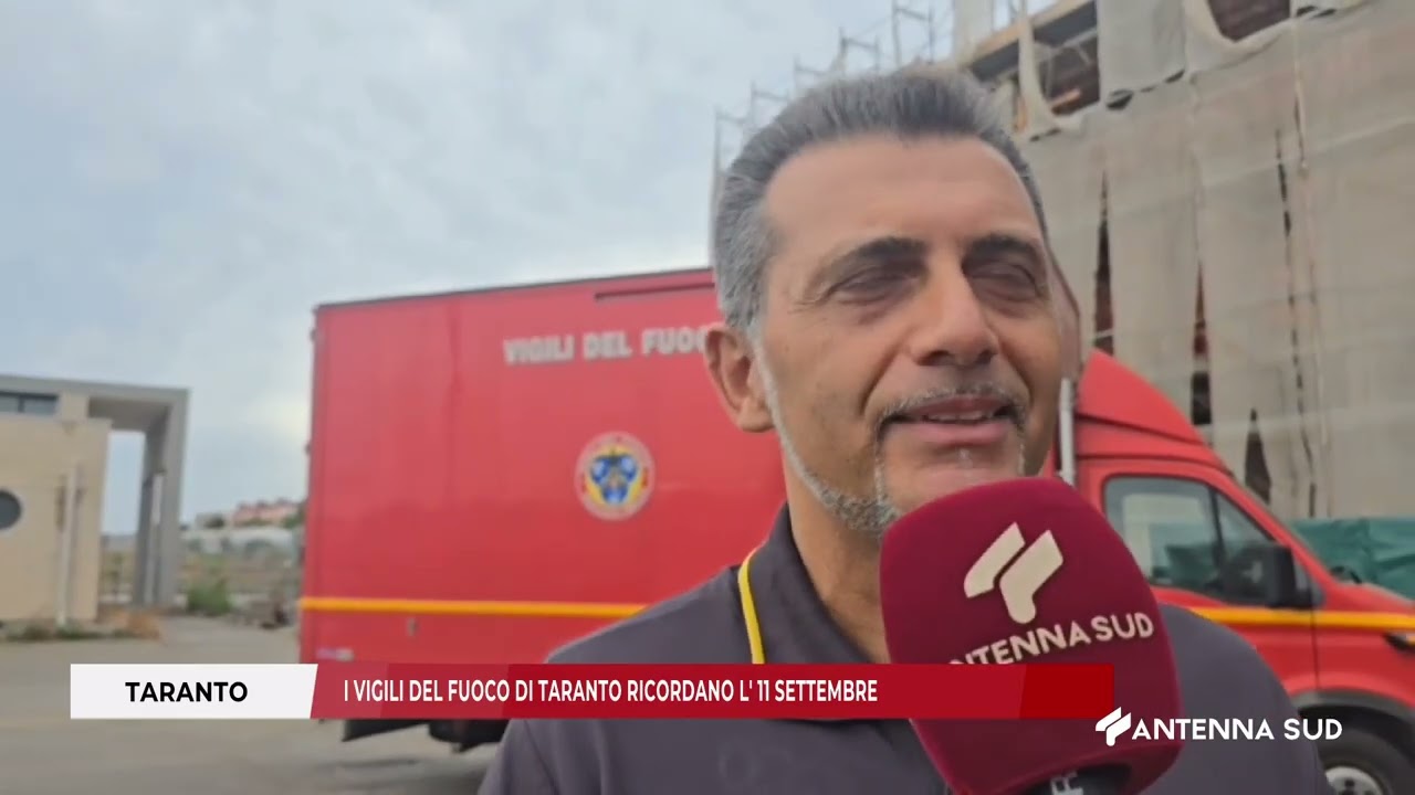 11 SETTEMBRE 2025 TARANTO SPECIALE ANTENNA SUD I VIGILI DEL FUOCO DI TARANTO RICORDANO L' 11 09
