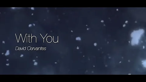 David Cervantes - With You (Anime Music Lyric Video)