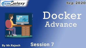 Session 7 Docker Advance Sept 2020 By Rajesh Kumar Batch1|ScmGalaxy