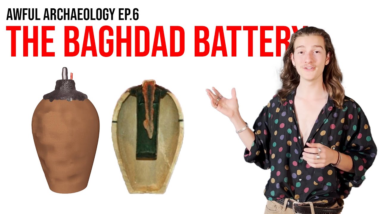 Awful Archaeology Ep. 6 The Baghdad Battery YouTube