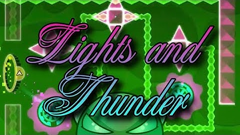"Lights and Thunder" by Lyod | Easy Demon | Geometry Dash 2.2