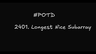 LeetCode Daily Challenge: 2401. Longest Nice Subarray | Optimal Sliding Window & Bitwise Approach