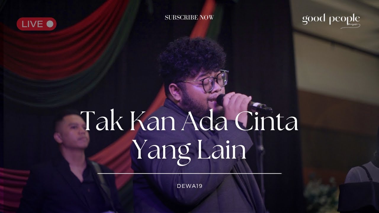 Tak Kan Ada Cinta Yang Lain - Dewa19 Live Cover | Good People Music Tak Kan Ada Cinta Yang Lain - Dewa19 Live Cover | Good People Music