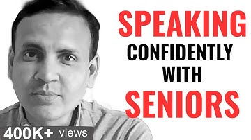 How To Speak Confidently With Seniors?| Overcoming Fear Of Publc Speaking | Dr. Vivek Modi