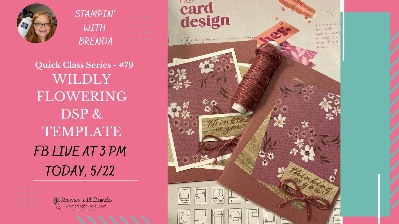 Quick Class #79 - Wildly Flowering Card and Template #1