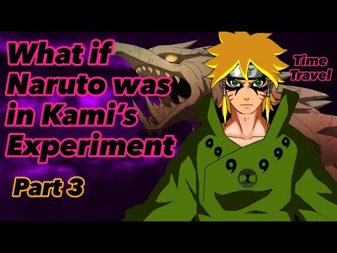 What if Naruto was in Kami’s Experiment | Part 3