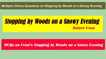 Stopping by Woods on a Snowy Evening | Robert Frost | MCQ | Objective Type Questions