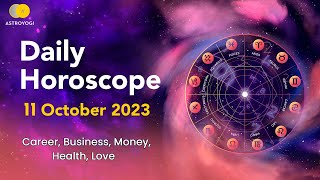 Today Horoscope 11 October 2023: Free Daily Astrology Predictions for Your Zodiac Sign