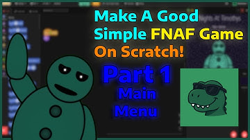 Make a good simple FNAF game! Part 1 / Main Menu - Scratch 2025