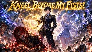 【FULL】Zero Powers? I Forced Every Magic Prodigy to Kneel With One Hand!🔥