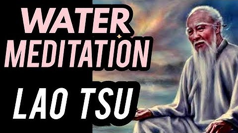3. Lao Tsu Water & meditation || Ashish Shukla from Deep Knowledge