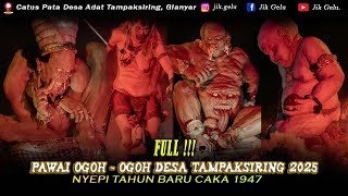 FULL‼️ PAWAI OGOH-OGOH TAMPAKSIRING 2025, NYEPI CAKA 1947 !!