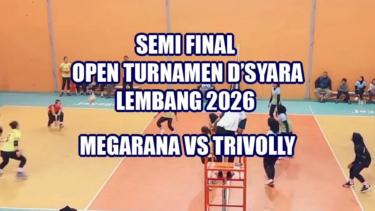 SEMI FINAL OPEN TURNAMEN PUTRI D'SYARA LEMBANG 2026 - MEGARANA VS TRIVOLI