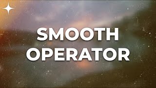 Sade - Smooth Operator - Single Version (Lyrics)