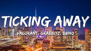 VALORANT, Grabbitz, bbno$ - Ticking Away (Lyrics)