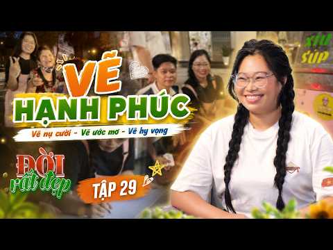Đời Rất Đẹp 2026 #29 Full: Vẽ Hạnh Phúc - Khi đam mê kết hợp tinh thần vì cộng đồng - Thanh Phượng