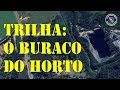 BURACO DO HORTO - A TRILHA