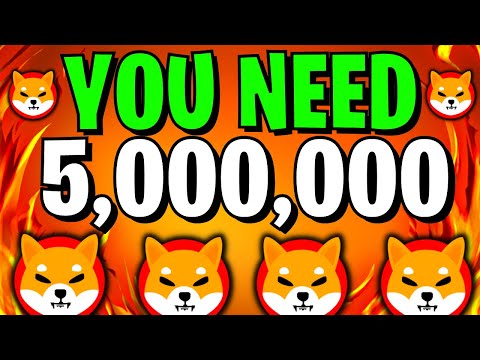 YOU NEED 5,000,000 SHIBA TOKENS TO BECOME RICH - EXPLAINED - Shiba Inu Coin News Today