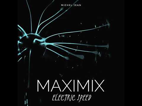 Maximix - Electric Speed (Michel Jean Remix)