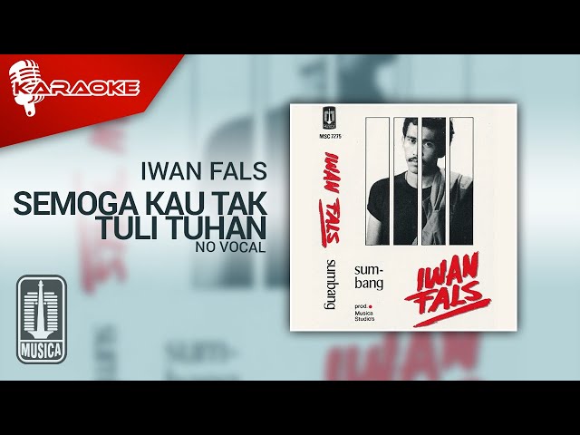 Iwan Fals - Semoga Kau Tak Tuli Tuhan (Official Karaoke Video) | No Vocal class=