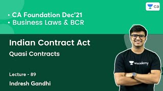 L89: Indian Contract Act | Quasi Contracts | CA Foundation | Indresh Gandhi