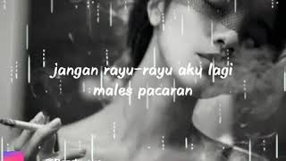 Story WA||lirik lagu gak ada waktu beib~lagi males pacaran