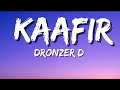 DRONZER D - KAAFIR || Lyrics Music Video l Arunachal Pradesh | DLand |