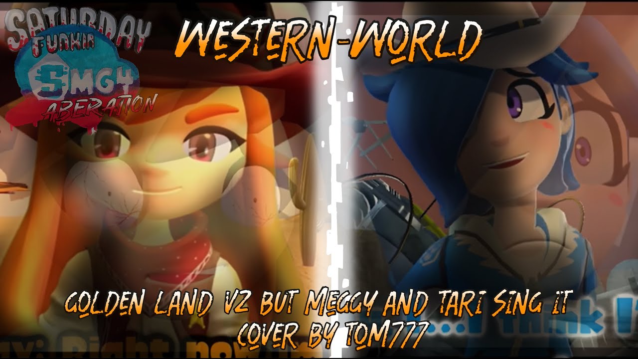 FNF Cover - Western-World [ Golden Land V2 but Meggy and Tari sing