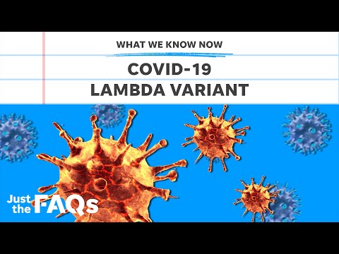 Lambda variant: What you need to know about the newest COVID strain | Just the FAQs
