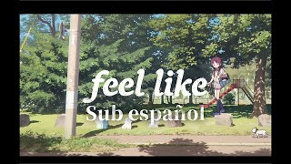 feel like - Eve (Sub Español)