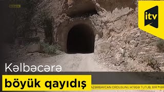 Kəlbəcərə böyük qayıdış başlayır