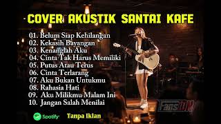 Download Lagu Playlist Full Album Cover Akustik Santai Cocok untuk  Kafe | Akustik Cover Indonesia MP3