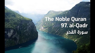 97. al-Qadr - سورة القَدۡرِ -  By Yasser Al Dosary