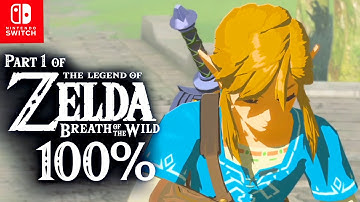 The Legend of Zelda Breath Of The Wild - 100% Longplay Full Game Walkthrough Part 1 Gameplay