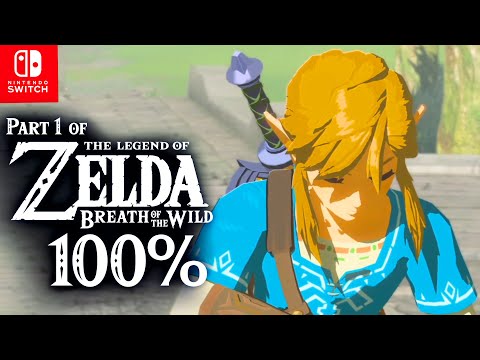 The Legend of Zelda Breath Of The Wild - 100% Longplay Full Game Walkthrough Part 1 Gameplay