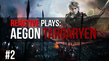 Reactive Plays: Aegon Targaryen (CK2) - Part: 2