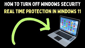 How To Turn Off Windows Security Real Time Protection In Windows 11