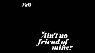 Vali - Aint No Friend of Mine (GloVibes Remix Groove 2)