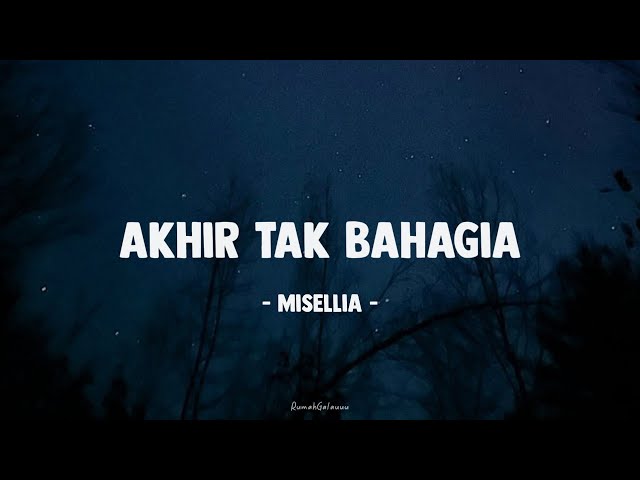 Akhir Tak Bahagia - Misellia ( Lirik Lagu ) class=
